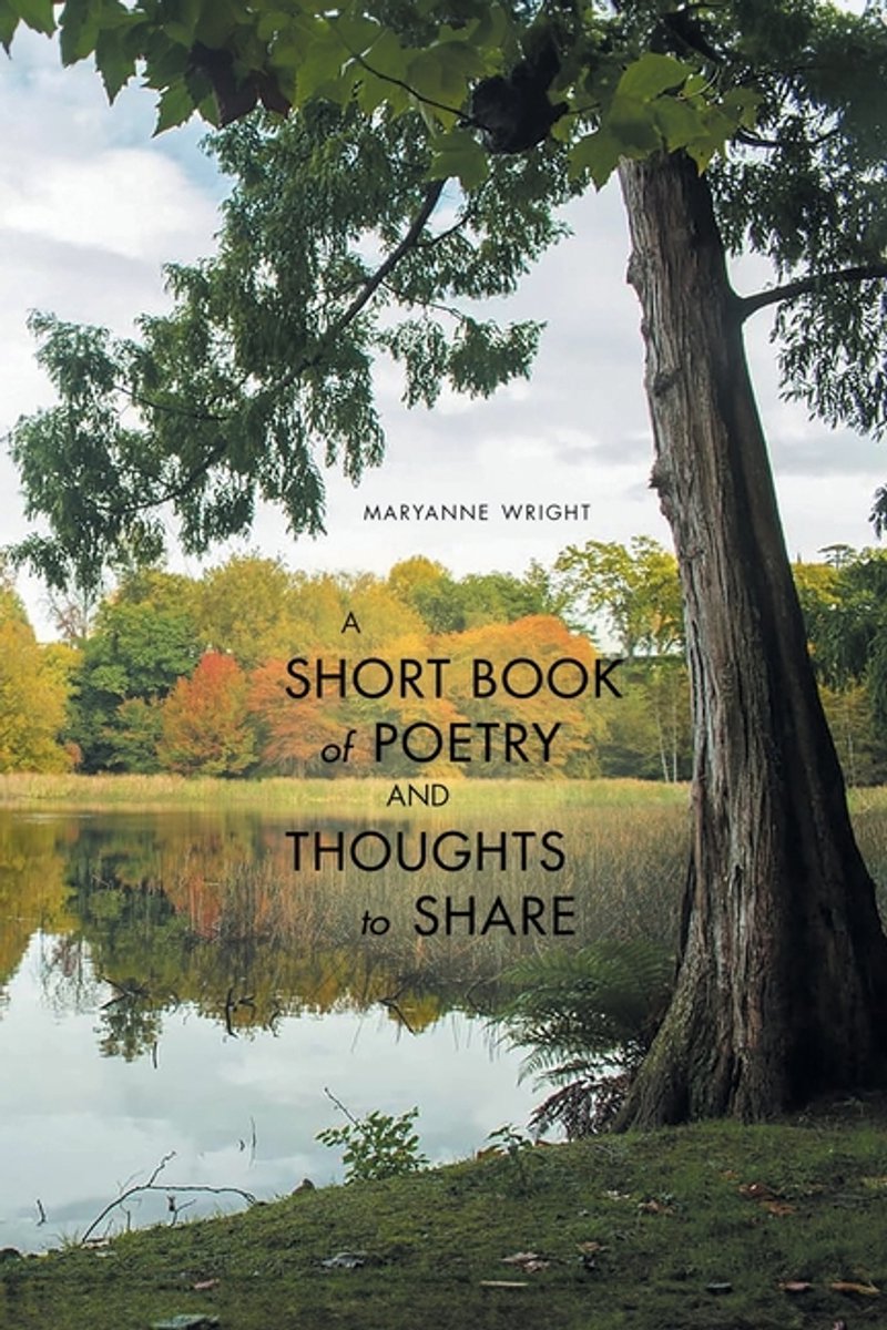 A Short Book Of Poetry And Thoughts To Share van Maryanne Wright
