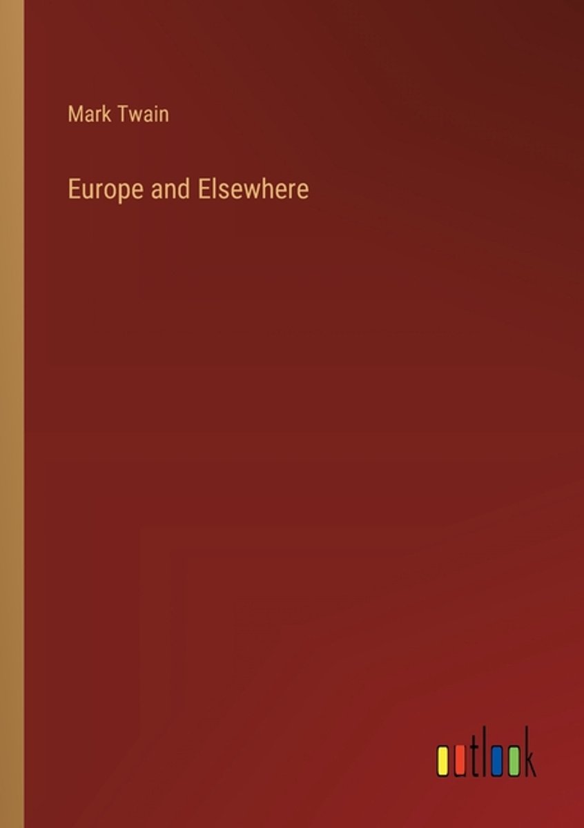 Europe And Elsewhere van Mark Twain