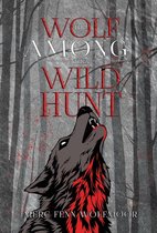 The Scythewulf Chronicles-The Wolf Among the Wild Hunt