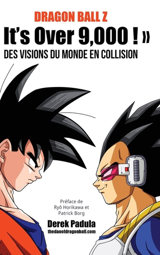 Dragon Ball Z It's Over 9,000 ! Des visions du monde en collision