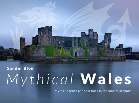 Mythical Wales - Myths, legends and folk tales in the land o ... - cover