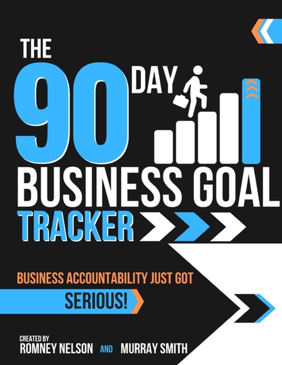 The 90 Day Business Goal Tracker Business Accountability Jus ... - cover