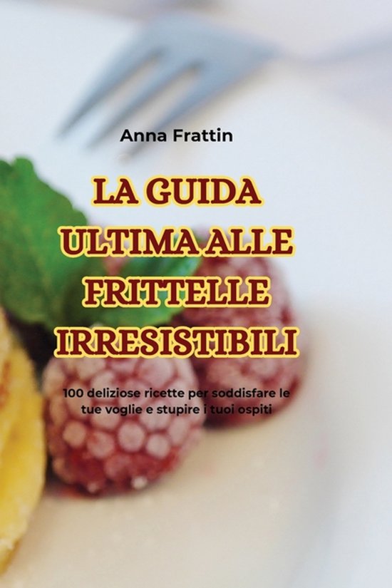 La Guida Ultima Alle Frittelle Irresistibili - cover