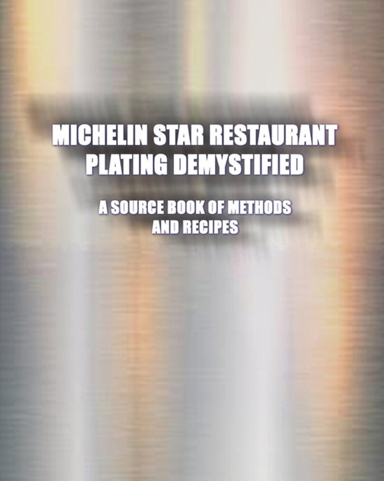 Michelin Star Restaurant Plating Demystified - cover