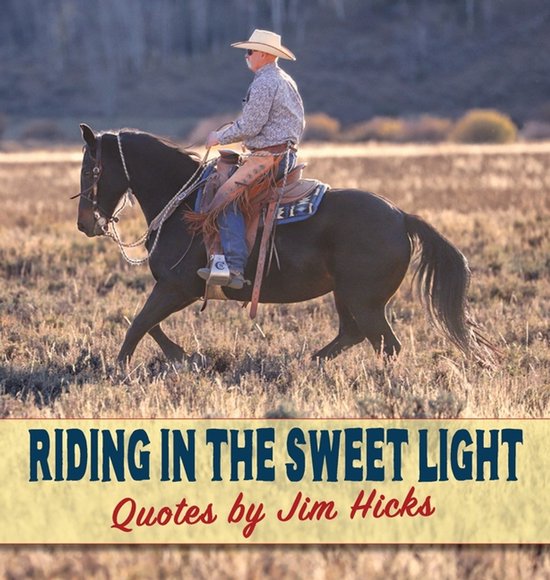 Riding In The Sweet Light Quotes by Jim Hicks - cover