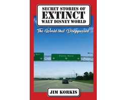 Omslag van Secret Stories of Extinct Walt Disney World