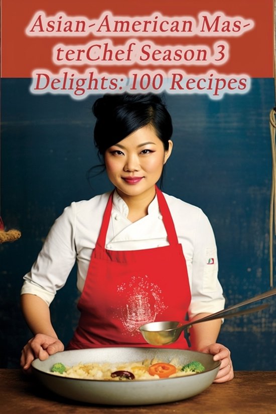 Asian-American MasterChef Season 3 Delights - cover