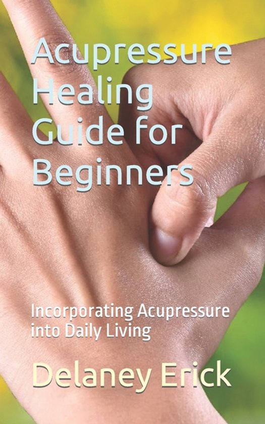 Acupressure Healing Guide for Beginners - cover