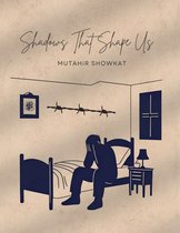 Shadows That Shape Us
