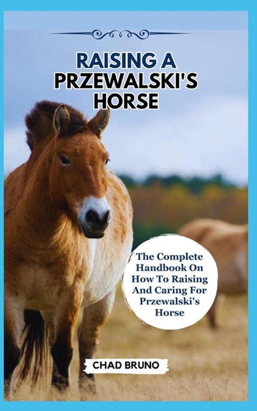 Raising a Przewalski's Horse - cover