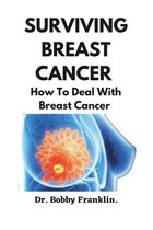 The Cancer Health Doctor- Surviving Breast Cancer