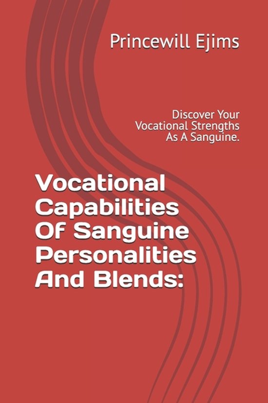 Vocational Capabilities Of Sanguine Personalities And Blends - cover