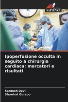Ipoperfusione occulta in seguito a chirurgia cardiaca