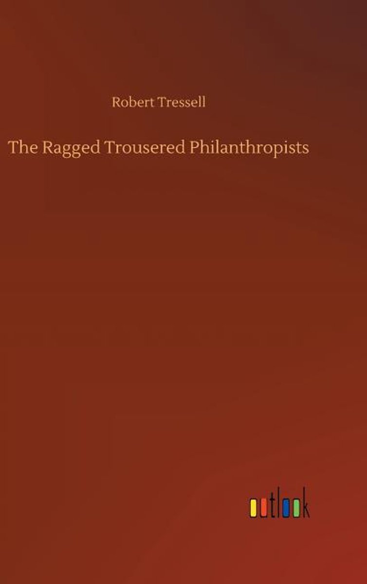 The Ragged Trousered Philanthropists van Robert Tressell