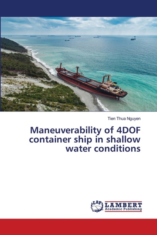 Maneuverability of 4DOF container ship in shallow water conditions ...