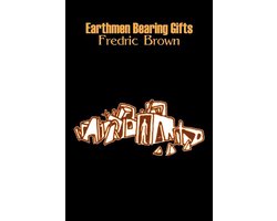 Earthmen Bearing Gifts by Frederic Brown, Science Fiction, Fantasy