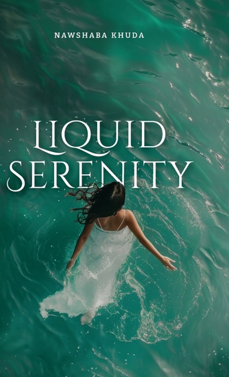 Liquid Serenity van Nawshaba Khuda