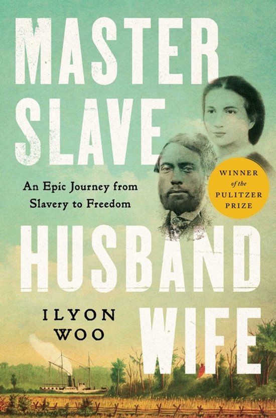 Boekomslag van 'Master Slave Husband Wife', met een portret van een man en een vrouw. Tekst: 'Master Slave Husband Wife', 'An Epic Journey from Slavery to Freedom', 'Winner of the Pulitzer Prize'.