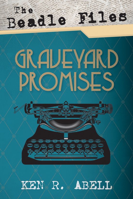 The Beadle Files: Graveyard Promises - cover
