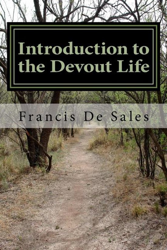 Introductie tot het Devoot Leven door Francis De Sales, op een bospad.
