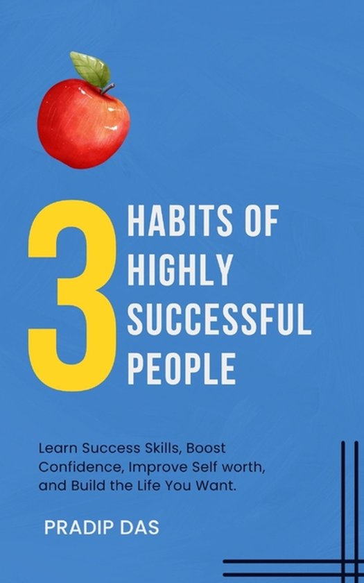 The Success Blueprint- 3 Habits of Highly Successful People