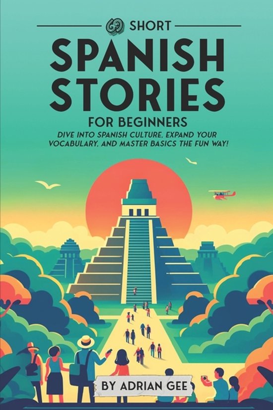 Spanish Through Stories: A Cultural Journey- 69 Short Spanis ... - cover