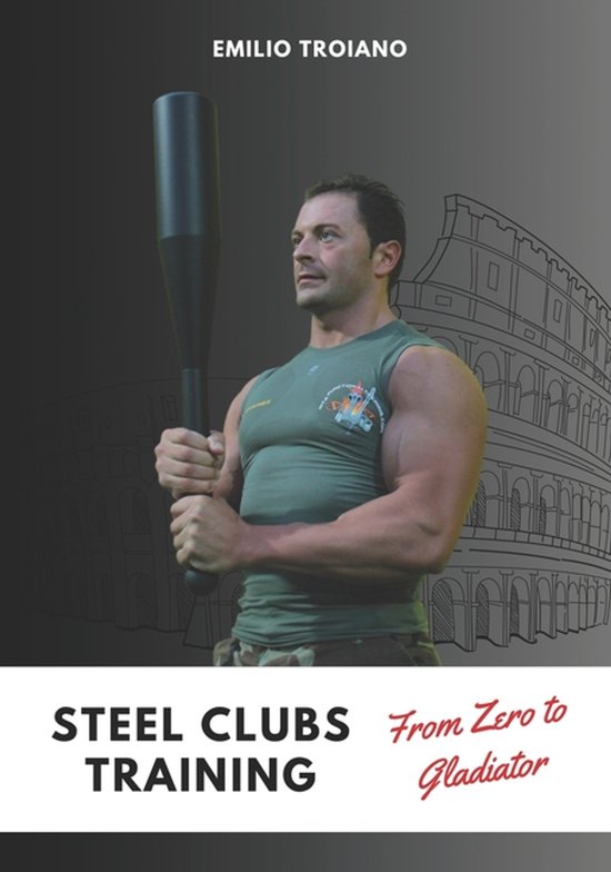 Steel Clubs Training - From Zero to Gladiator - cover