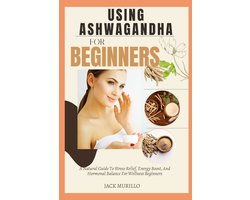 Using Ashwagandha for Beginners
