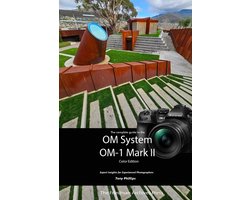 The Complete Guide to the OM System OM-1 Mark II (Color Edition)