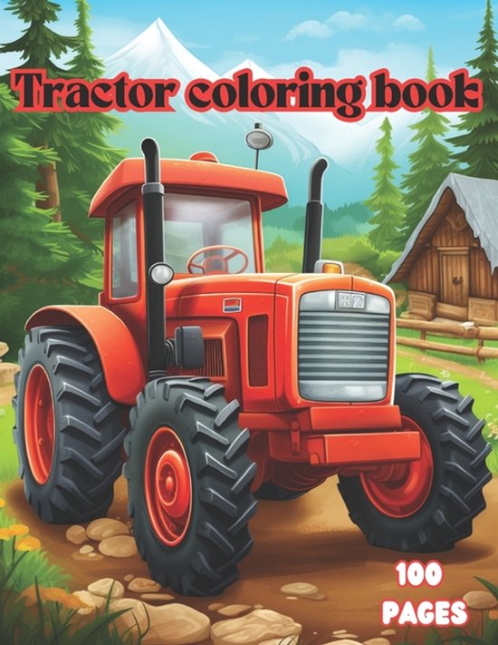 Tractor Coloring Book - 100 Page 8.5x11, Excellent Choice fo ... - cover
