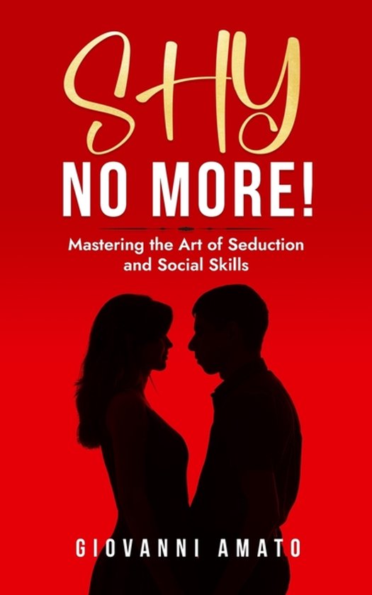 Mastering the Art of Seduction- Shy No More! - cover