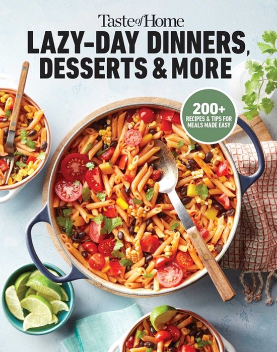Taste of Home Quick & Easy- Taste of Home Lazy-Day Dinners, Desserts & More