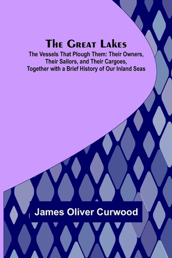 The Great Lakes; The Vessels That Plough Them - cover