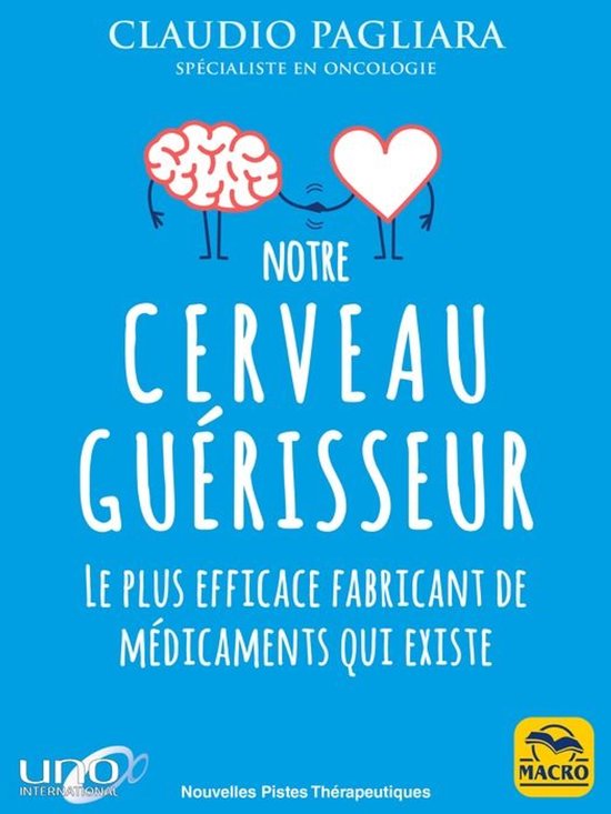 Boek 'Notre cerveau guérisseur' van Claudio Pagliara, specialist in oncologie, met illustratie van een brein en hart.