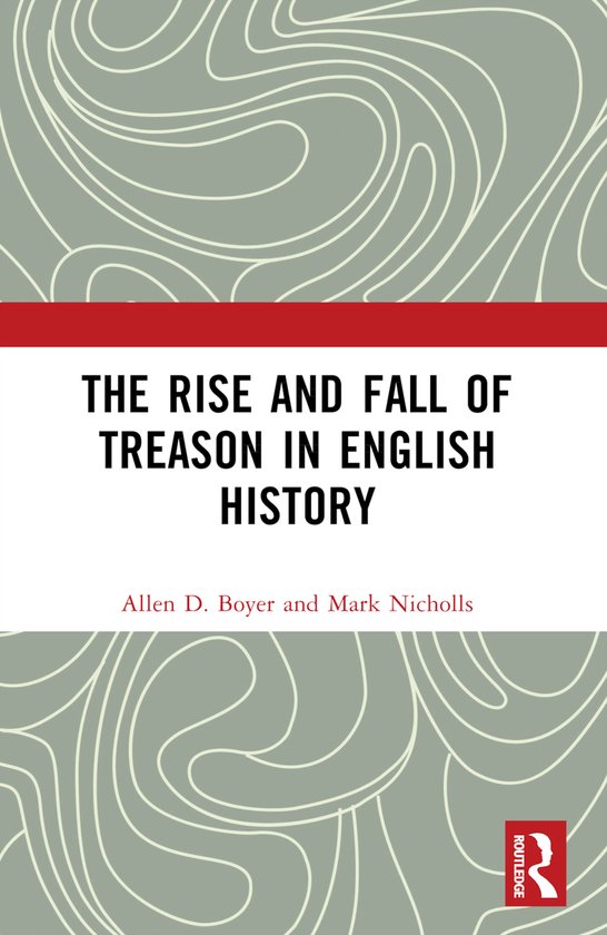 The Rise and Fall of Treason in English History - cover
