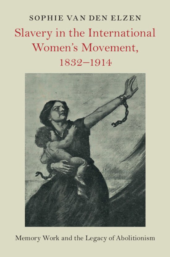 Slaveries since Emancipation- Slavery in the International Women's Movement, 1832–1914