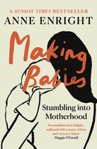 Making Babies Stumbling Into Motherhood