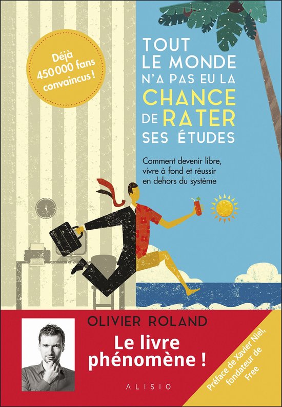 Couverture du livre 'Tout le monde n'a pas eu la chance de rater ses études', avec un homme mi-costume mi-short, courant vers une plage ensoleillée.