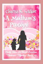 Becky Tibbs: A North Carolina Medium's Mystery Series 10 - A Medium's Protégé: A Cozy Ghost Mystery