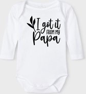 Baby Rompertje met tekst 'I got it from papa' |Lange mouw l | wit zwart | maat 50/56 | cadeau | Kraamcadeau | Kraamkado