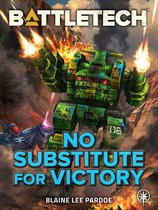 BattleTech - BattleTech: No Substitute for Victory