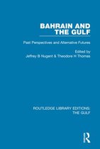 Routledge Library Editions: The Gulf - Bahrain and the Gulf