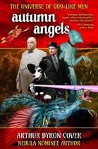 The Universe of God-like Men 1 - Autumn Angels: The Nebula Nominated Novel