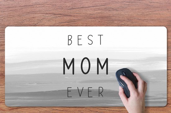 Bureau onderlegger 80x40 cm - Muismat Best mom ever - Moederdag - Mama - Mam - Cadeau Moederdag - zwart wit - Bureaulegger xl - Desk mat beschermer - Computer muismatten