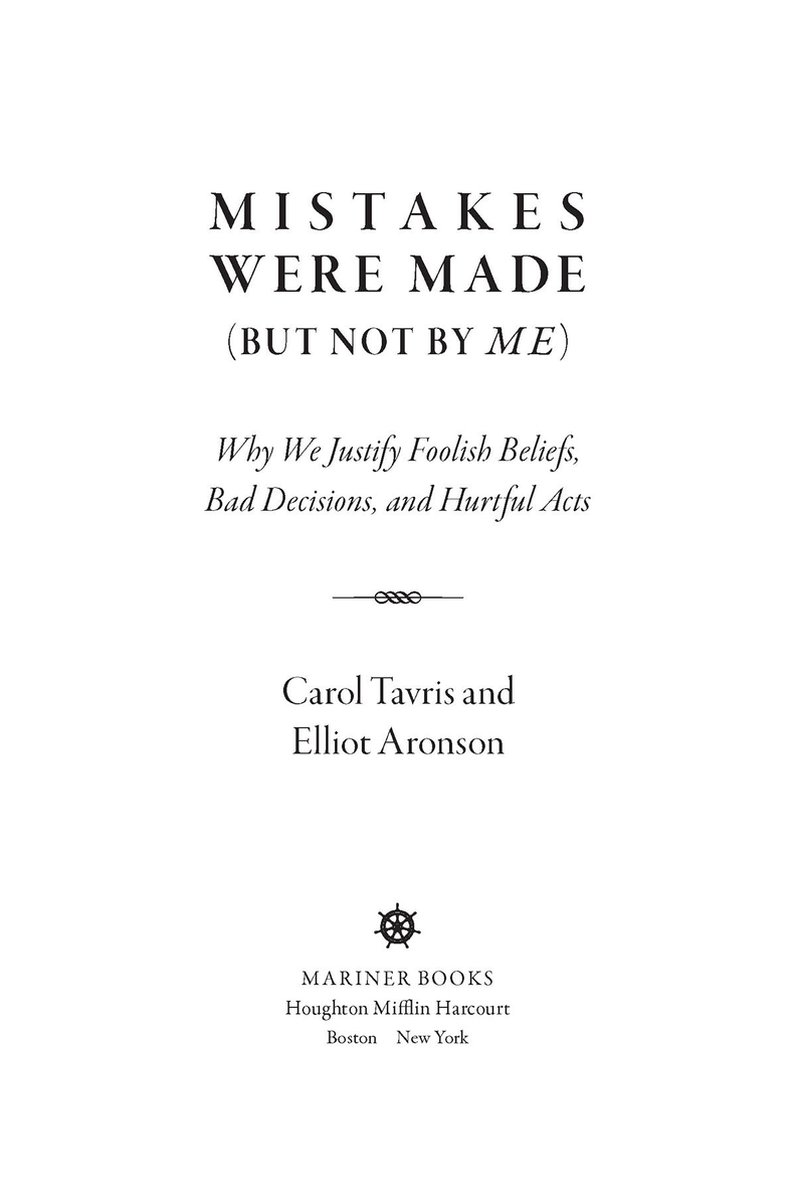 Mistakes Were Made (but Not By Me) Third Edition: Why We Justify Foolish  Beliefs, Bad Decisions, and Hurtful Acts by Carol Tavris, Elliot Aronson