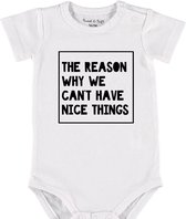 Baby Rompertje met tekst 'The reason why we can't have nice things' | Korte mouw l | wit zwart | maat 62/68 | cadeau | Kraamcadeau | Kraamkado