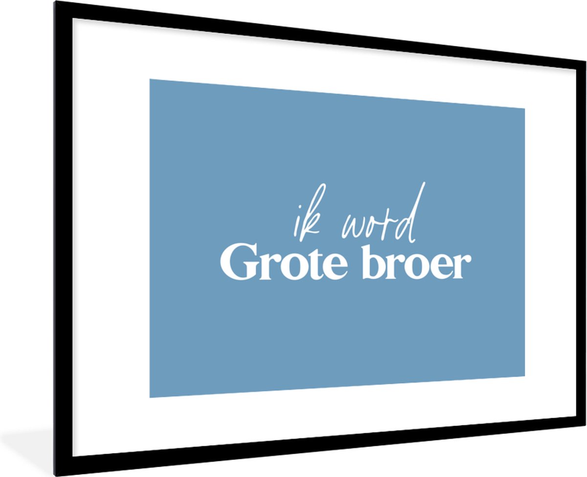 Fotolijst incl. Poster - Ik word Grote broer - Spreuken - Grote broer