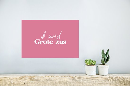 Poster Ik word Grote zus - Zussen - Grote zus - Quotes - Spreuken