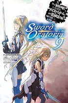 Is It Wrong to Try to Pick Up Girls in a Dungeon? On the Side: Sword Oratoria 9 - Is It Wrong to Try to Pick Up Girls in a Dungeon? On the Side: Sword Oratoria, Vol. 9 (light novel)
