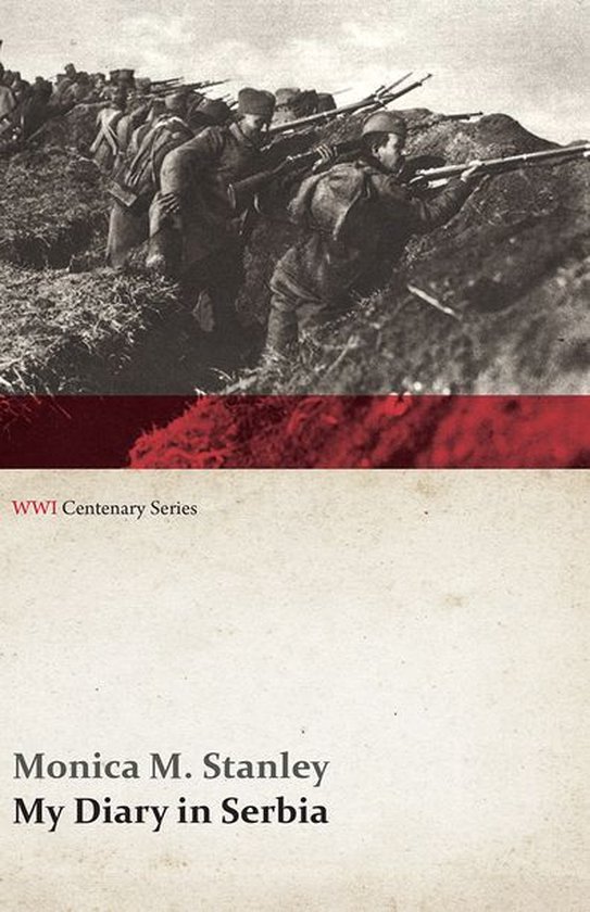 WWI Centenary Series - My Diary in Serbia: April 1, 1915-Nov. 1, 1915 (WWI Centenary Series)